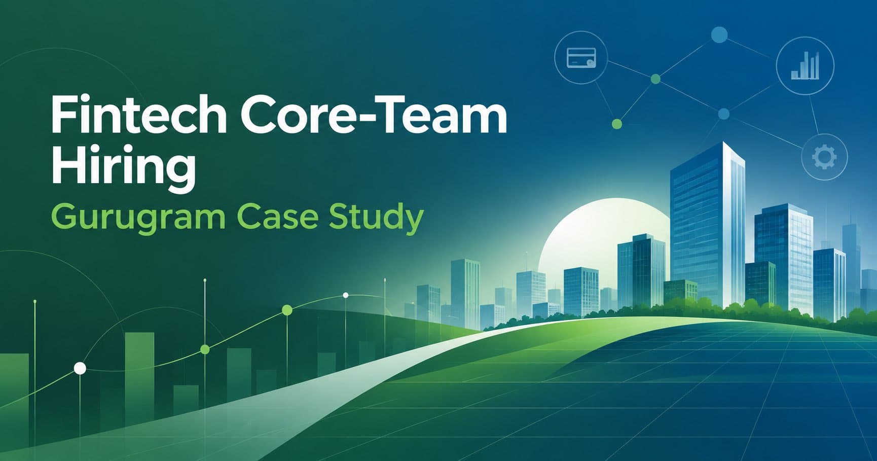 Illustration of fintech core-team hiring in Gurugram, with a city skyline, payments, data and growth charts